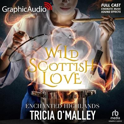 Cover of Wild Scottish Love [Dramatized Adaptation]