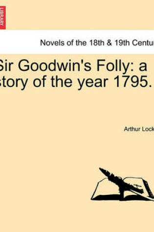 Cover of Sir Goodwin's Folly