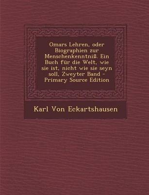 Book cover for Omars Lehren, Oder Biographien Zur Menschenkenntniss. Ein Buch Fur Die Welt, Wie Sie Ist, Nicht Wie Sie Seyn Soll, Zweyter Band - Primary Source Editi