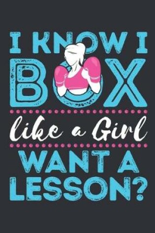 Cover of I Know I Box Like A Girl Want A Lesson