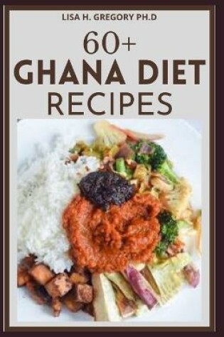 Cover of 60+ Ghana Diet Recipes