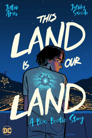 Book cover for This Land Is Our Land: A Blue Beetle Story