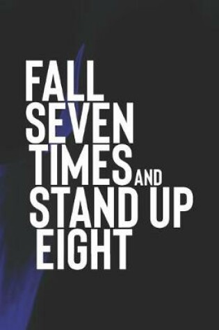 Cover of Fall Seven Times And Stand Up Eight