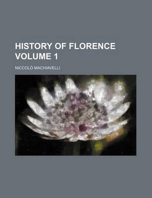 Book cover for History of Florence Volume 1