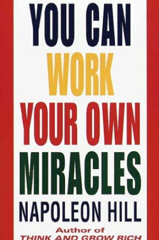 Cover of You Can Work Your Own Miracle