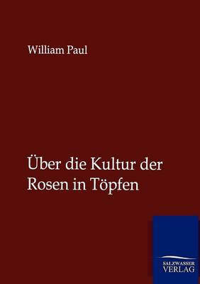 Book cover for Über die Kultur der Rosen in Töpfen