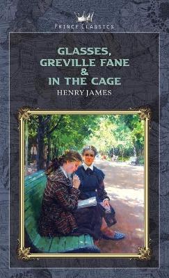 Book cover for Glasses, Greville Fane & In the Cage