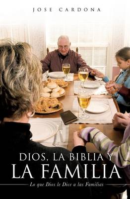 Book cover for Dios, La Biblia y La Familia