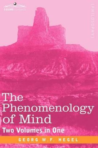 Cover of The Phenomenology of Mind (Two Volumes in One)