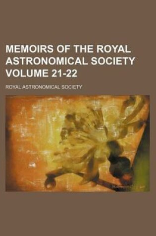 Cover of Memoirs of the Royal Astronomical Society Volume 21-22