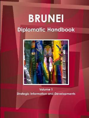 Book cover for Brunei Diplomatic Handbook Volume 1 Strategic Information and Developments