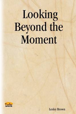 Book cover for Looking Beyond the Moment