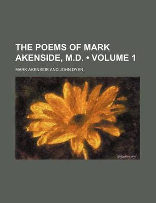 Book cover for The Poems of Mark Akenside, M.D. (Volume 1)