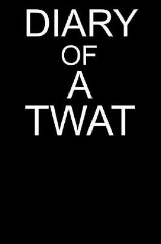 Cover of Diary of a Twat
