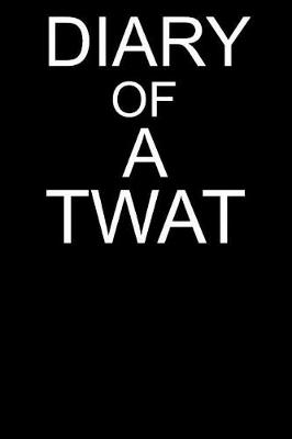 Book cover for Diary of a Twat