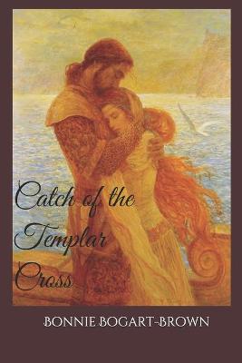 Book cover for Catch of the Templar Cross