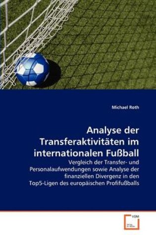 Cover of Analyse der Transferaktivitaten im internationalen Fussball