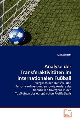 Book cover for Analyse der Transferaktivitaten im internationalen Fussball