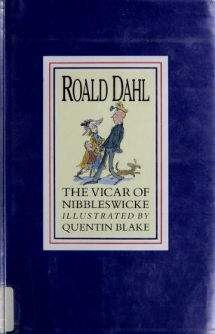 Book cover for Dahl Roald : Vicar of Nibbleswicke(Us)