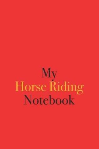 Cover of My Horse Riding Notebook