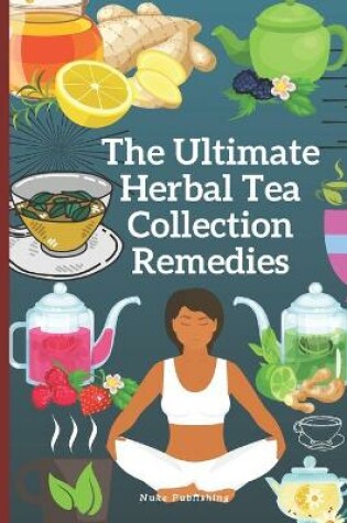 Cover of The Ultimate Herbal Tea Collection Remedies