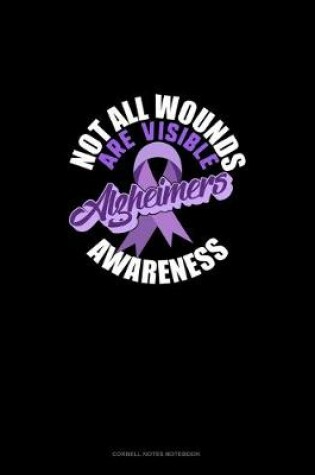 Cover of Not All Wounds Are Visible Alzheimer's Awareness