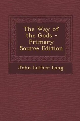 Cover of The Way of the Gods - Primary Source Edition