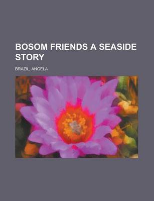 Book cover for Bosom Friends a Seaside Story