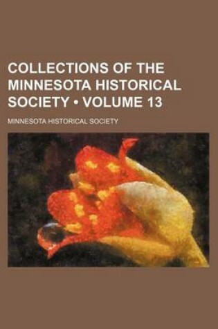 Cover of Collections of the Minnesota Historical Society (Volume 13)