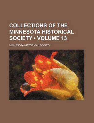 Book cover for Collections of the Minnesota Historical Society (Volume 13)