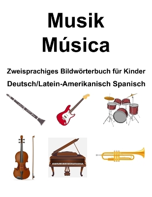 Book cover for Deutsch/Latein-Amerikanisch Spanisch Musik / M�sica Zweisprachiges Bildw�rterbuch f�r Kinder