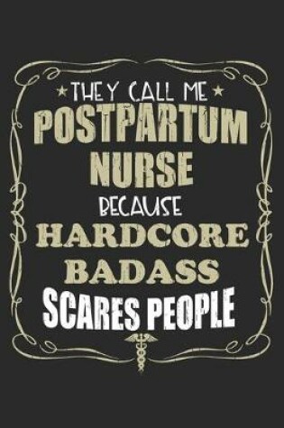 Cover of They Call Me Postpartum Nurse Because Hardcore Badass Scares People