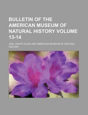 Book cover for Bulletin of the American Museum of Natural History Volume 13-14