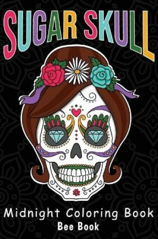 Cover of Sugar Skull Midnight Coloring Book