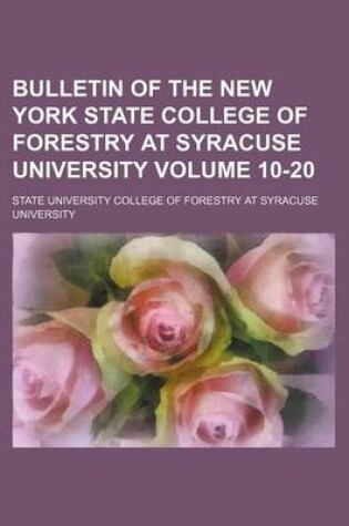 Cover of Bulletin of the New York State College of Forestry at Syracuse University Volume 10-20