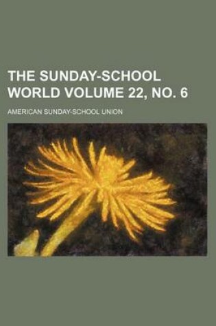Cover of The Sunday-School World Volume 22, No. 6