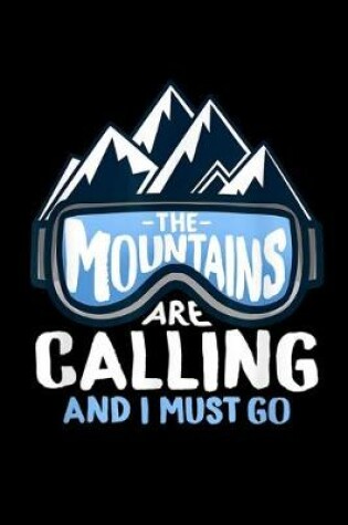 Cover of The Mountains Are Calling And I Must Go I Winter Skiing