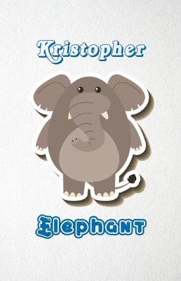 Book cover for Kristopher Elephant A5 Lined Notebook 110 Pages