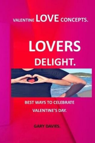 Cover of Best Ways to Celebrate Valentine's Day ( Lovers Delight)