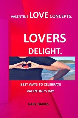 Book cover for Best Ways to Celebrate Valentine's Day ( Lovers Delight)