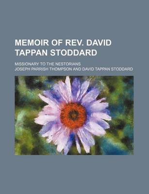 Book cover for Memoir of REV. David Tappan Stoddard; Missionary to the Nestorians