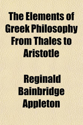 Book cover for The Elements of Greek Philosophy from Thales to Aristotle