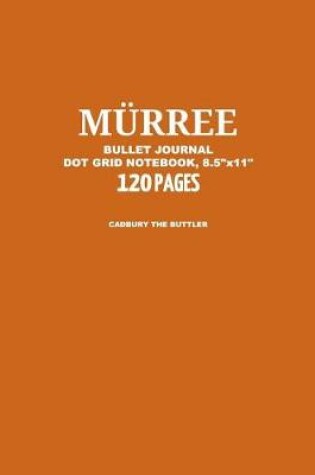 Cover of Murree Bullet Journal, Cadbury the Buttler, Dot Grid Notebook, 8.5" x 11", 120 Pages