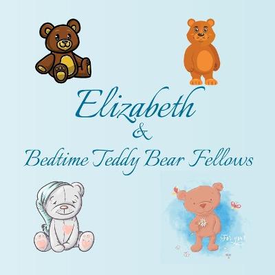 Book cover for Elizabeth & Bedtime Teddy Bear Fellows