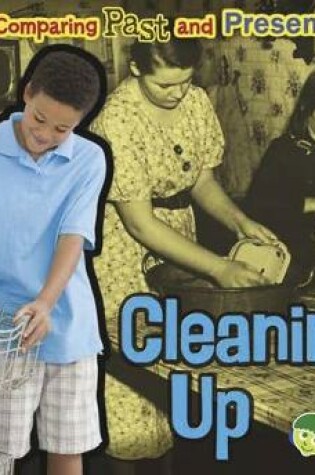 Cover of Cleaning Up: Comparing Past and Present (Comparing Past and Present)