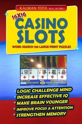 Cover of 16x16 Casino Slots Word Search 150 Large Print Puzzles