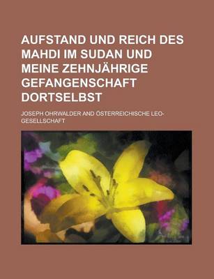Book cover for Aufstand Und Reich Des Mahdi Im Sudan Und Meine Zehnjahrige Gefangenschaft Dortselbst