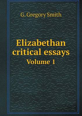 Book cover for Elizabethan critical essays Volume 1