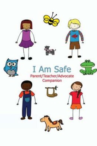 Cover of I Am Safe - Parent/Teacher/Advocate Companion