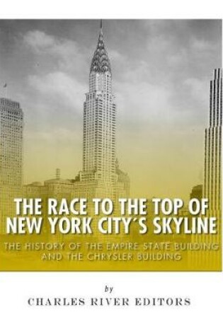 Cover of The Race to the Top of New York City's Skyline